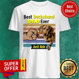 Best Dachshund Owner Dad Ever Just Ask Dog Name Vintage Shirt