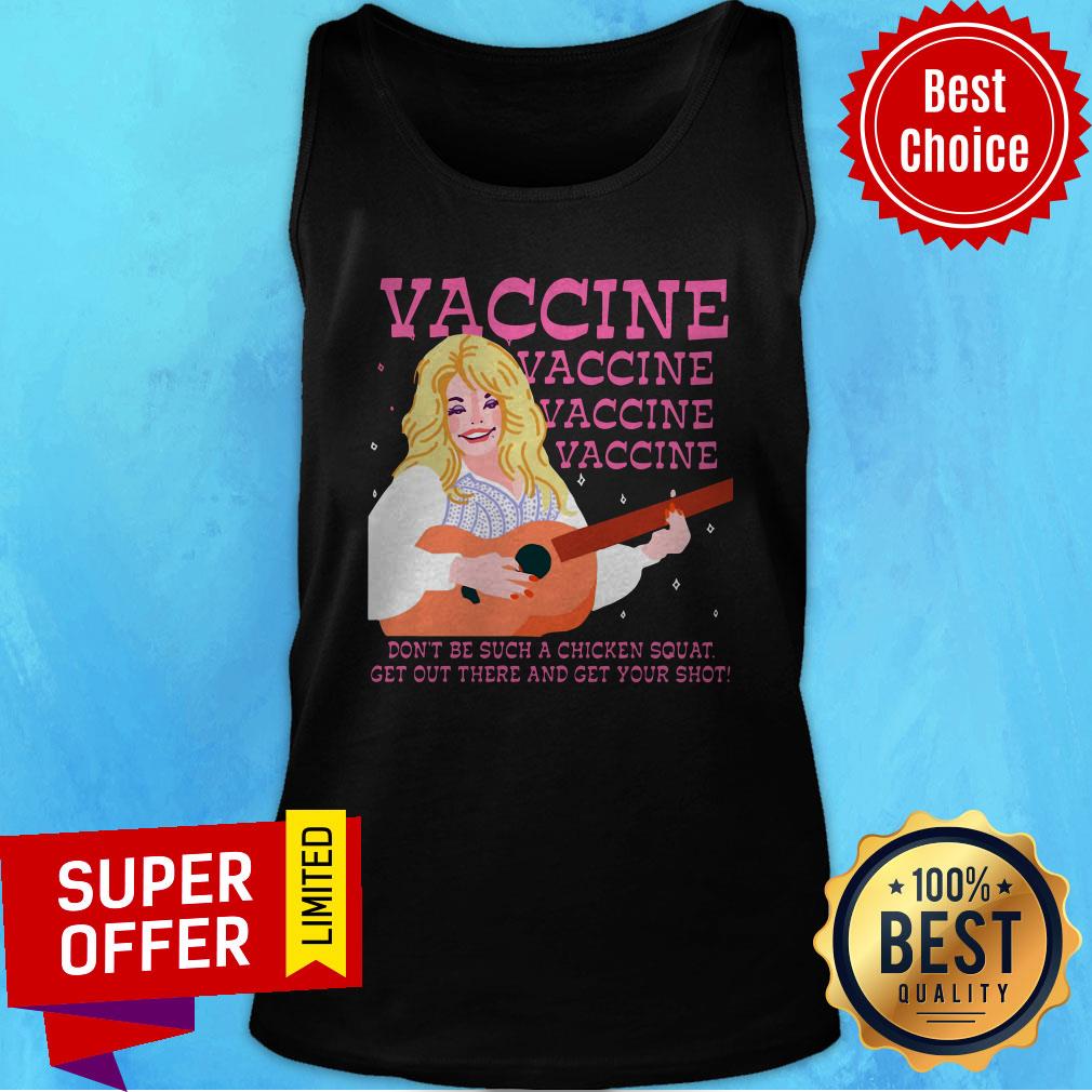 vaccine-vaccine-vaccine-dont-be-such-a-chicken-squat-get-out-there-and-get-your-shot-tank-top.jpg