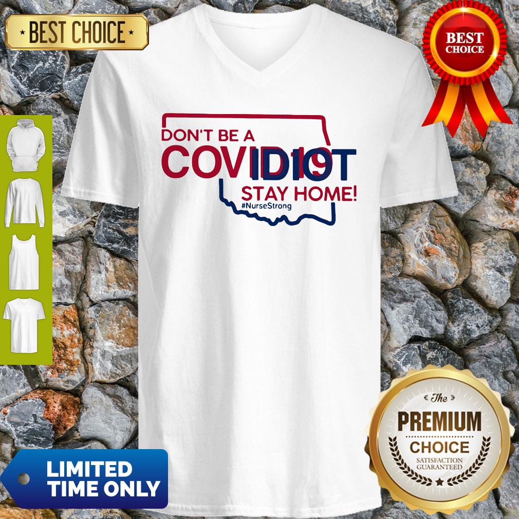 Oklahoma Don't Be A Covid-19 Covidiot Stay Home Nursestrong Shirt
