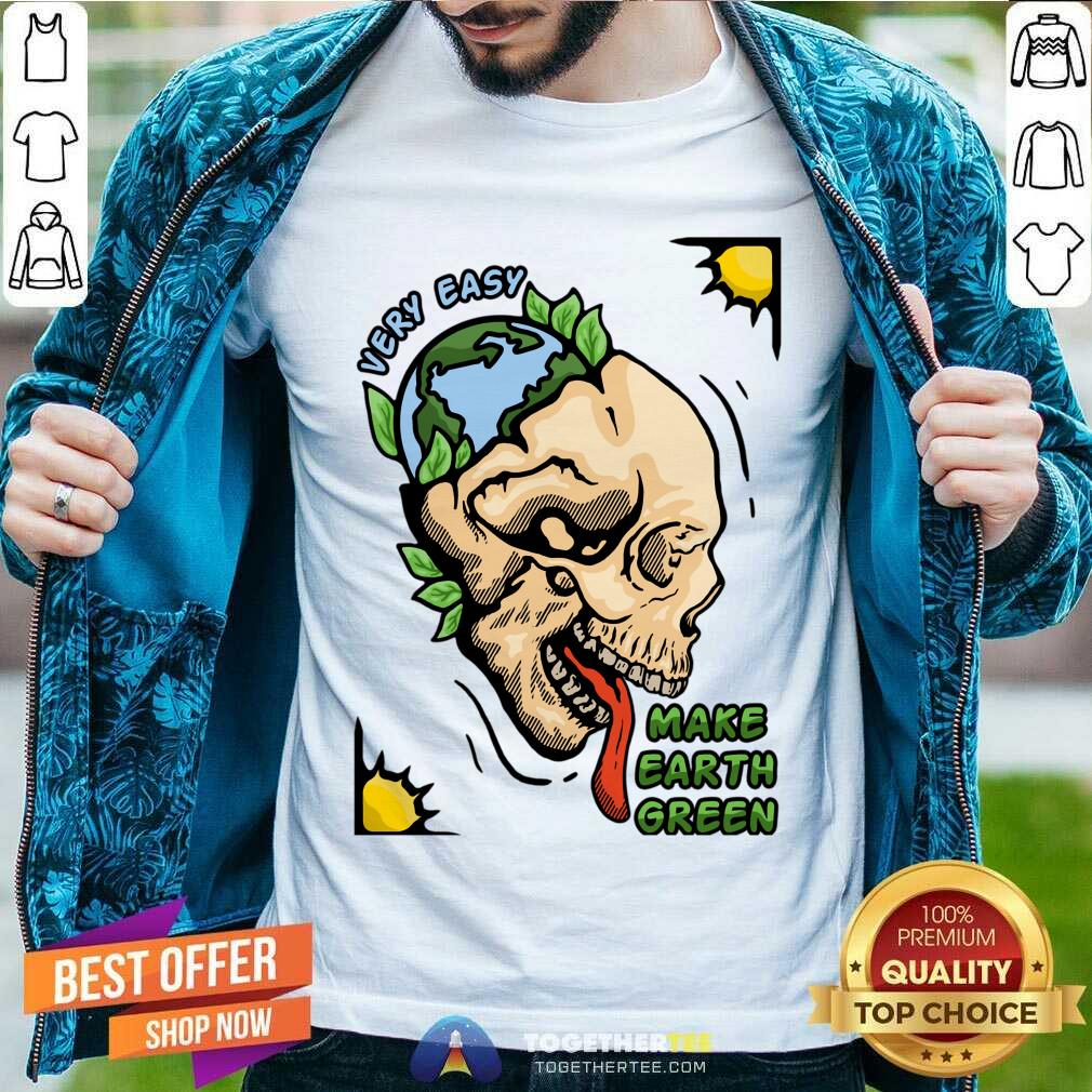 Very Easy Make Earth Green Skull Shirt
