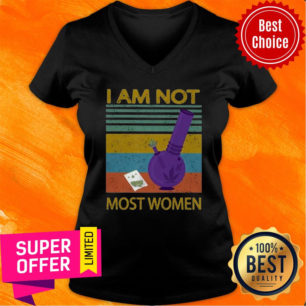 I Am Not Most Women Weed Vintage Retro Shirt