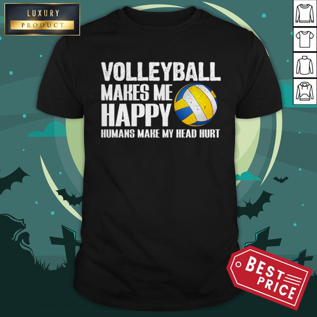 Volleyball Makes Me Happy Humans Make My Head Hurt Halloween Shirt