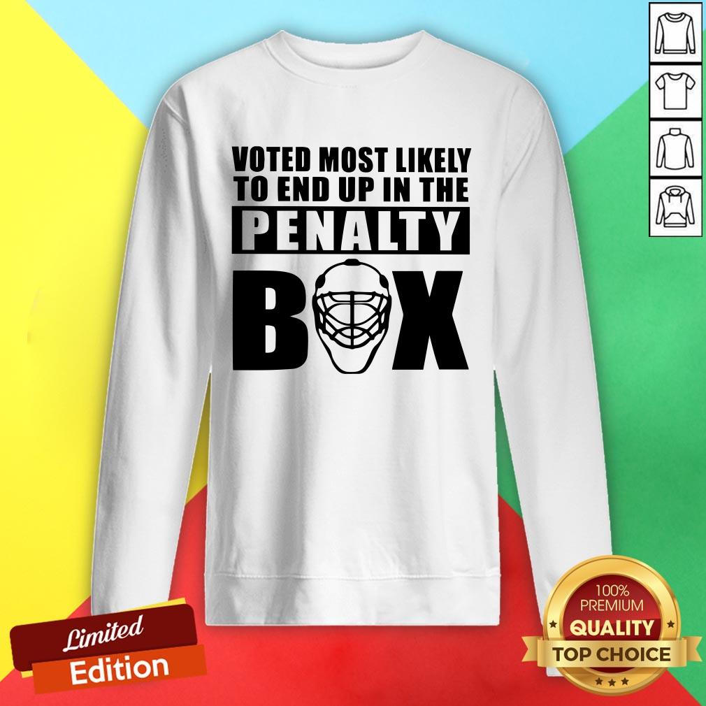 Voted Most Likely To End Up In The Penalty Box Shirt