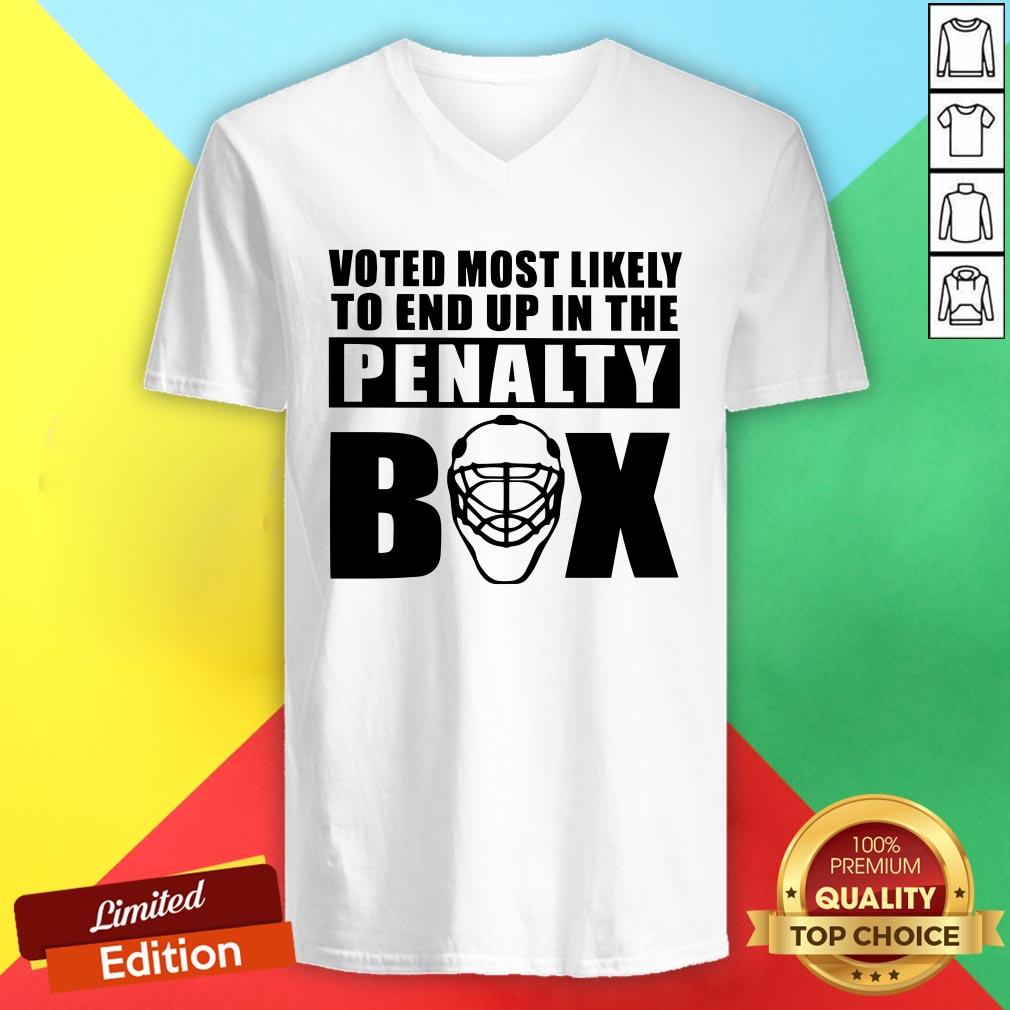 Voted Most Likely To End Up In The Penalty Box Shirt