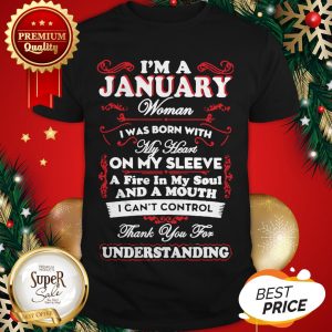 I’m A January Woman I Was Born With My Heart On My Sleeve Shirt