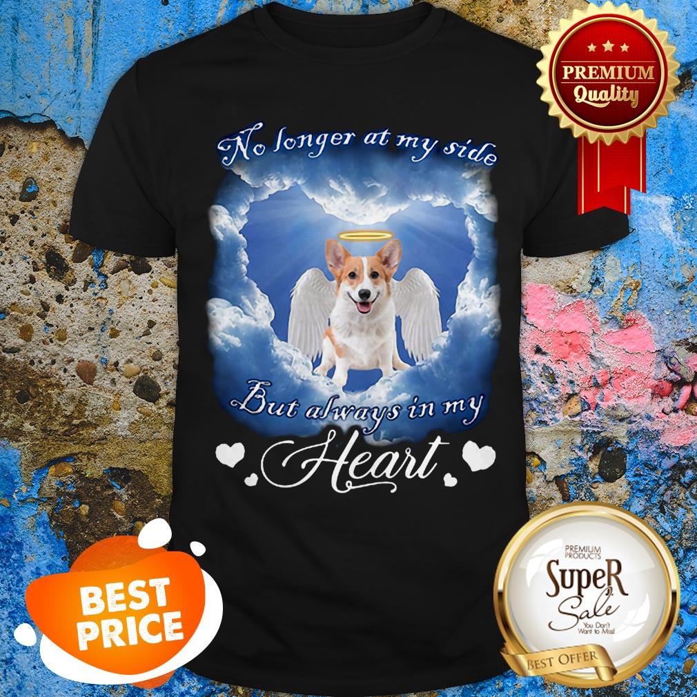 Welsh Corgi Angel No Longer At My Side But Always In My Heart Shirt
