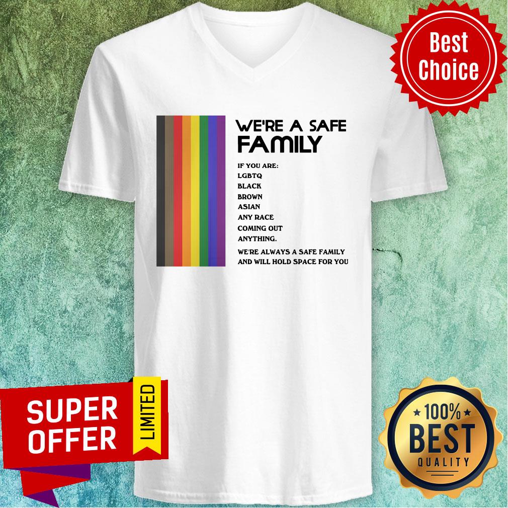 were-a-safe-family-if-you-are-lgbtq-black-brown-asian-any-race-coming-out-anything-v-neck.jpg