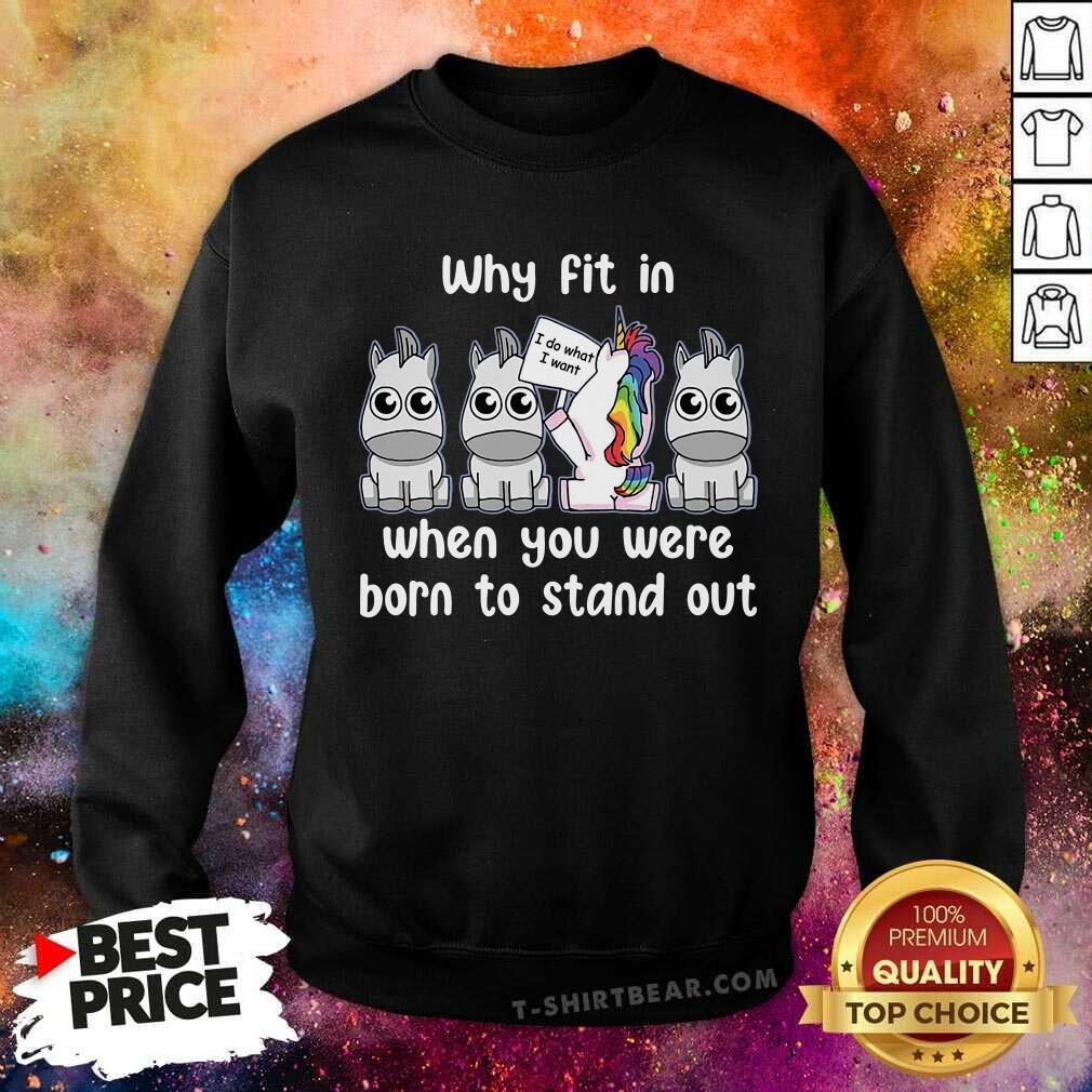 Why Fit In When You Were Born To Stand Out Unicorn Shirt