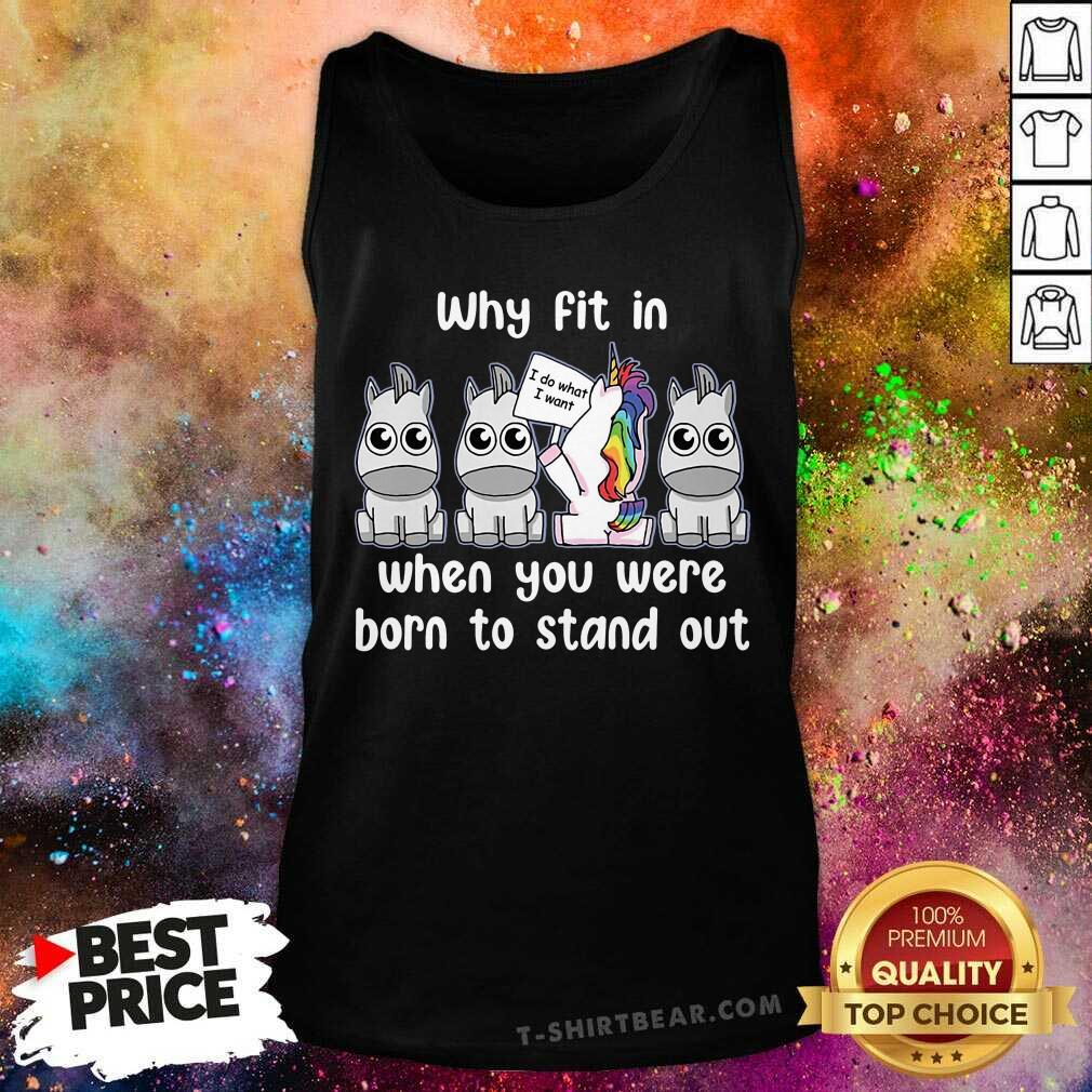 Why Fit In When You Were Born To Stand Out Unicorn Shirt