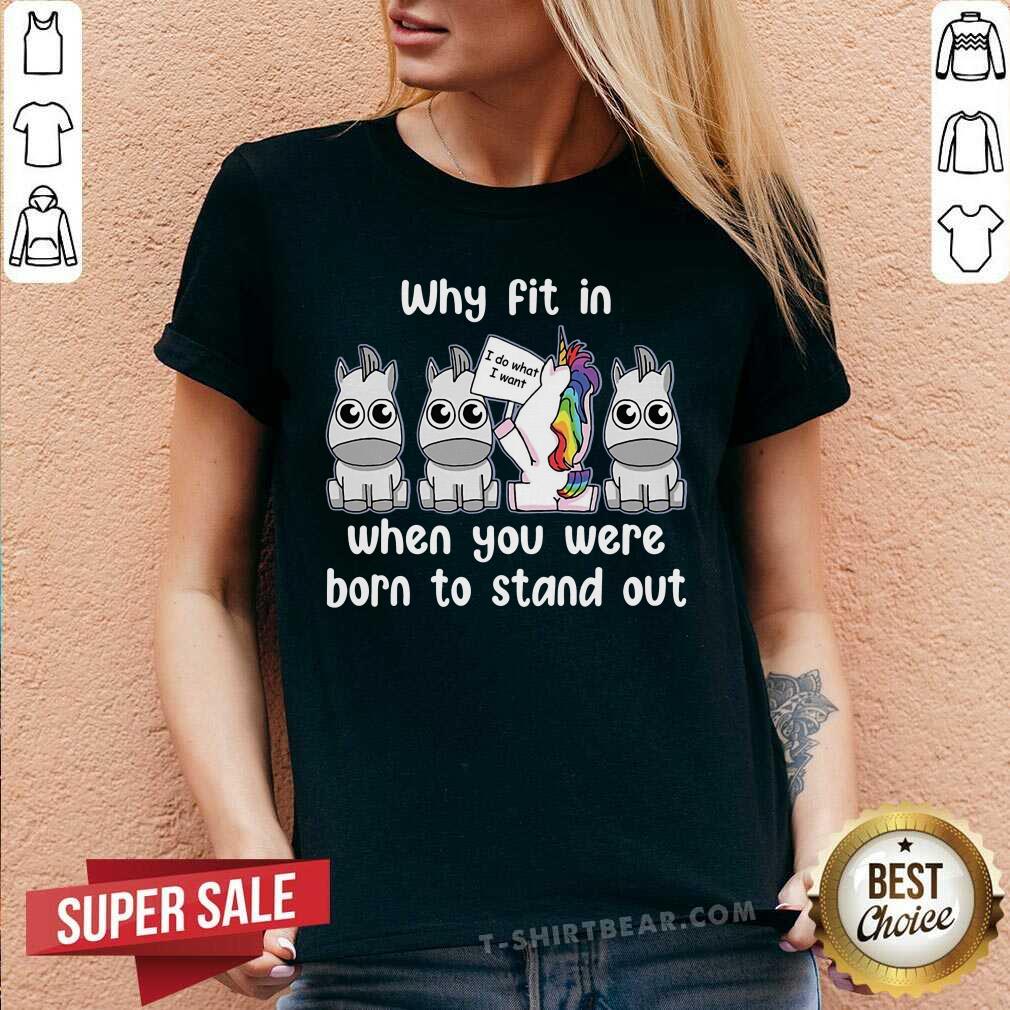 Why Fit In When You Were Born To Stand Out Unicorn Shirt
