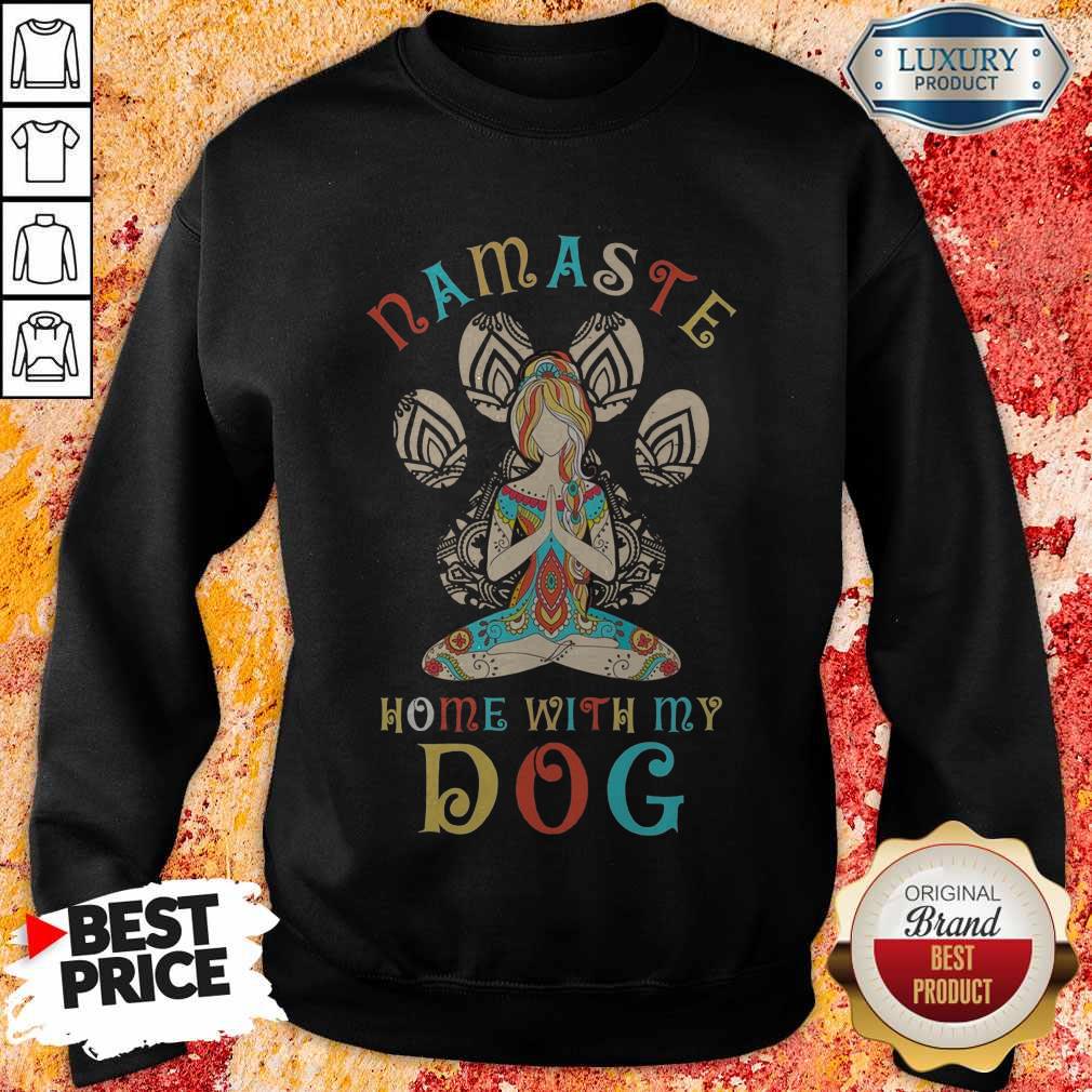 Woman Yoga Namaste Home With My Dog Shirt