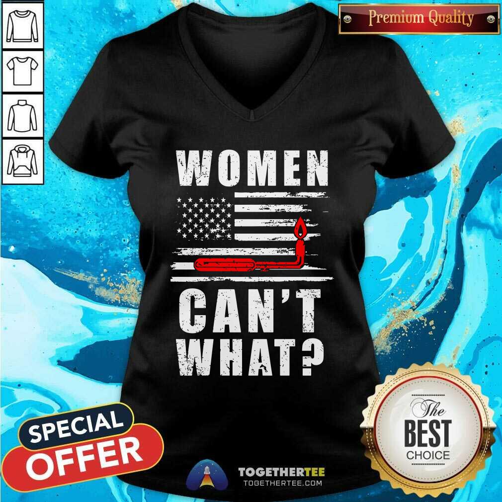 Women Can Not What Flag Shirt
