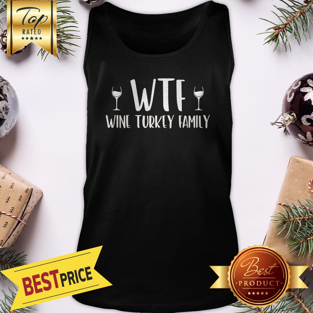 WTF Wine Turkey Family Shirt