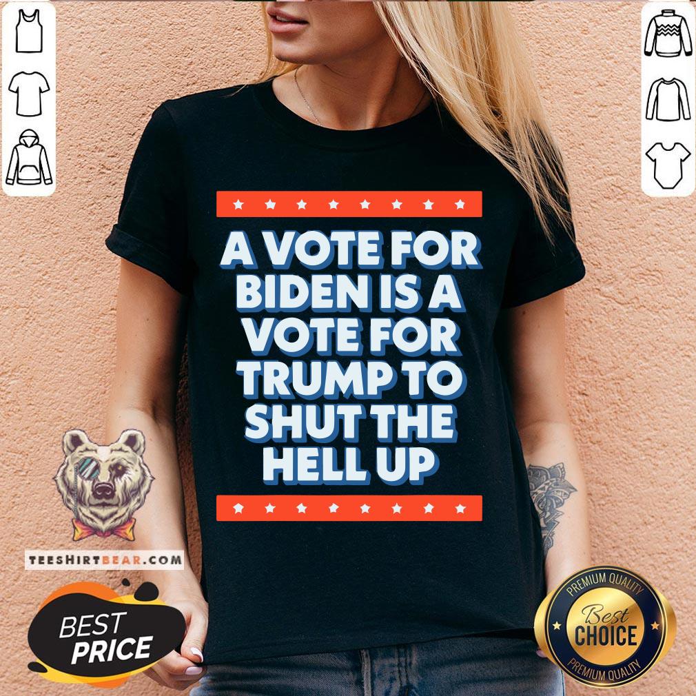 A Vote For Biden Is A Vote For Trump To Shut Funny 2020 T-Shirt