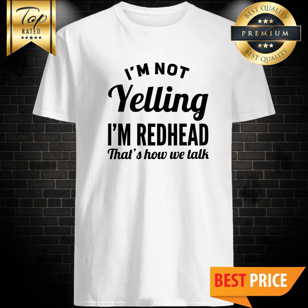 YELLING REDHEAD Ladies Shirt