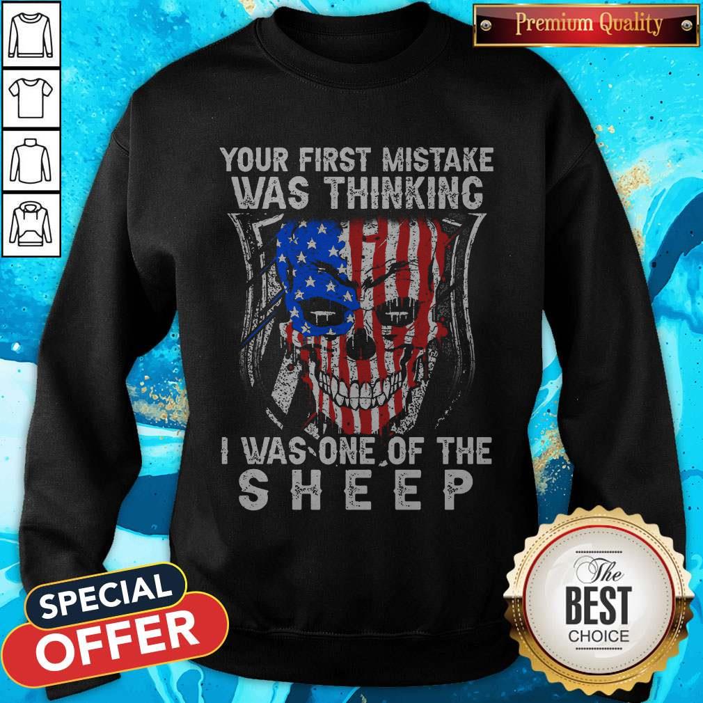 Your First Mistake Was Thinking I Was One Of The Sheep Shirt