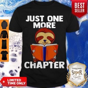 Cute Sloth Reading Just One More Chapter Shirt