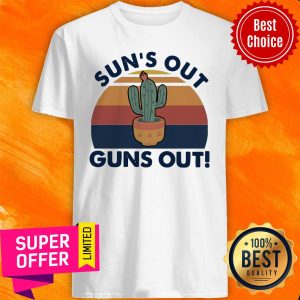 Nice Sun’s Out Guns Out Vintage Shirt
