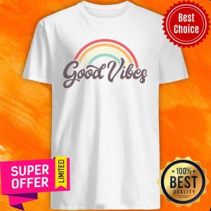 Awesome Rainbow Good Vibes Shirt