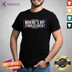 Awesome Where's My Stimulus Check Stars Political Shirt