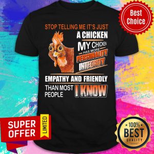 Stop Telling A Chicken Personality I Know Shirt