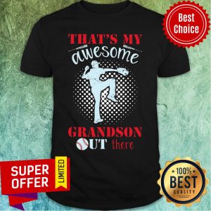 That's My Awesome Grandson Out There Baseball Shirt