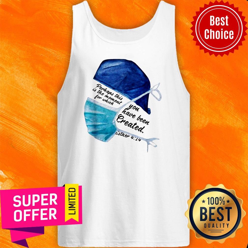 Nurse Perhaps This Is The Moment For Which You Have Been Created Esther Shirt