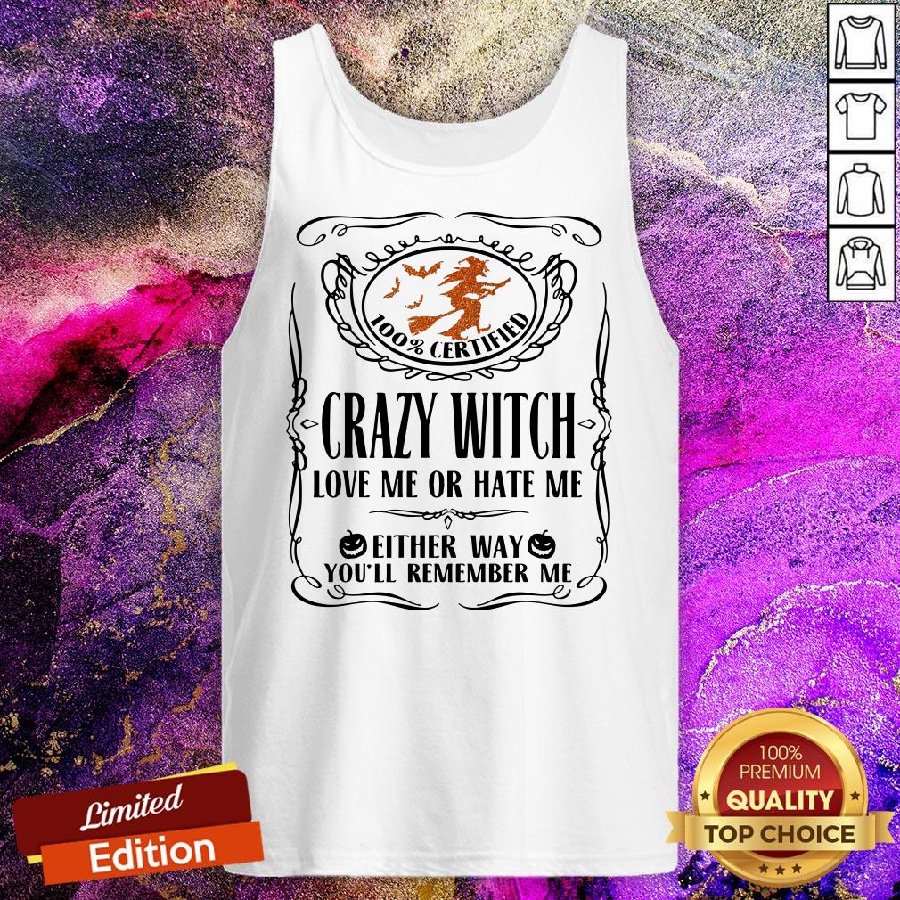 100_-certified-crazy-witch-love-me-or-hate-me-either-way-youll-remember-me-halloween-tank-top.jpg