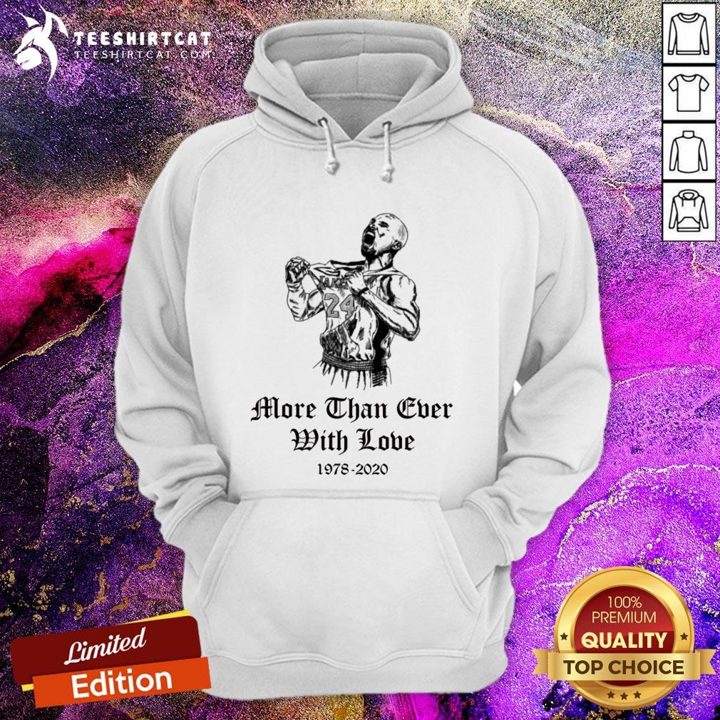 2020 Kobe Bryant More Than Ever With Love Shirt
