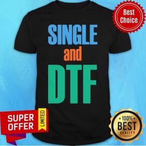 Official Single And Dtf Shirt