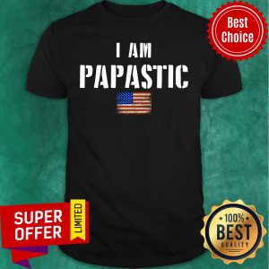 I Am Papastic American Flag Shirt