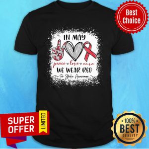 Top In May We Wear Red For Stroke Awareness Shirt