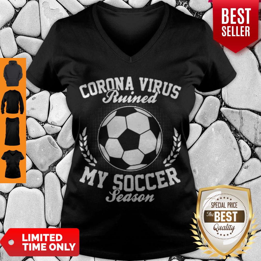 Pretty Corona Virus Ruined My Soccer Season Covid-19 Shirt