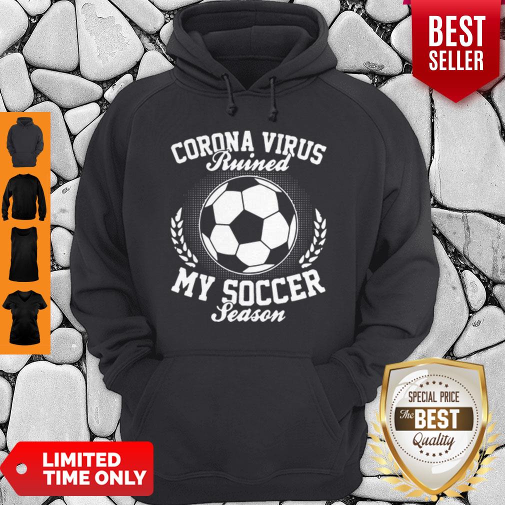 Pretty Corona Virus Ruined My Soccer Season Covid-19 Shirt