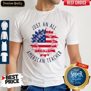 Premium Just An All American Teacher Shirt