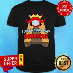 Official CORNHOLE I Just Wanna Play Cornhole Shirt