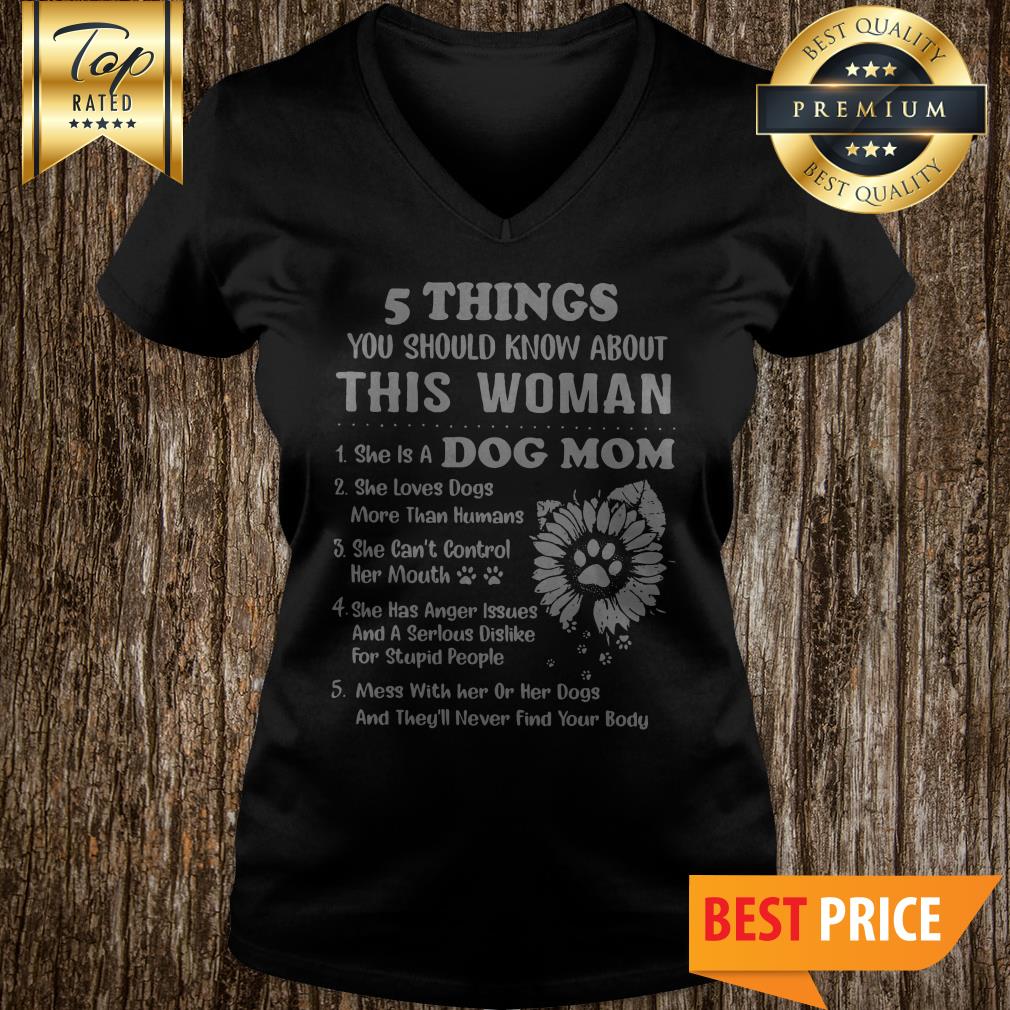 5 Things You Should Know About This Woman 1 She Is A Dog Mom Sunflower Shirt