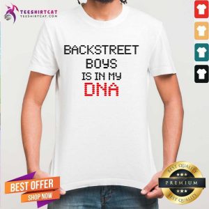 Backstreet Boys Is In My Dna Shirt