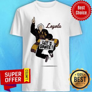 Awesome Loyola Chicago Sister Jean Let’s Dance Shirt