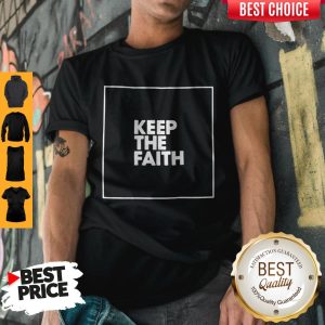 Funny Keep The Faith Shirt
