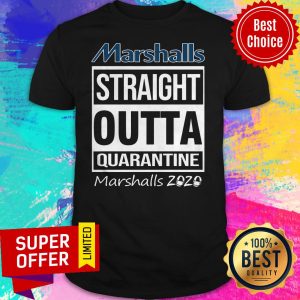 Top Marshalls Straight Outta Quarantine Marshalls 2020 Shirt