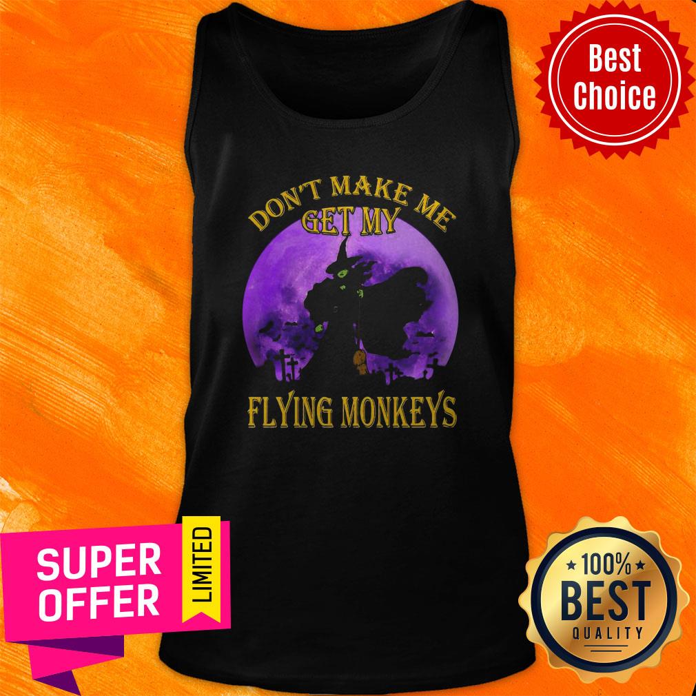 Witch Don’t Make Me Get My Flying Monkeys Halloween Shirt