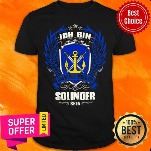 Awesome Ich Bin Und Werde Immer Ein Solinger Sein Shirt