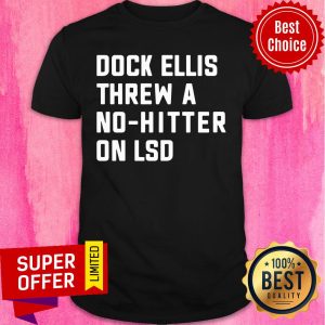 Dock Ellis Threw A No-hitter On LSD Shirt