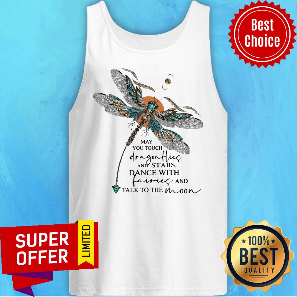 may-you-touch-dragonflies-and-stars-dance-with-fairies-and-talk-to-the-moon-tank-top.jpg