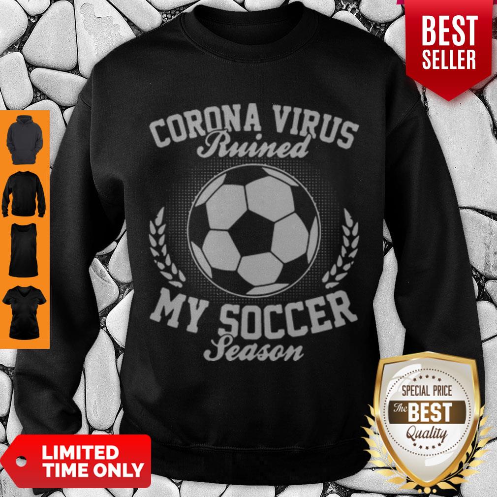 Pretty Corona Virus Ruined My Soccer Season Covid-19 Shirt
