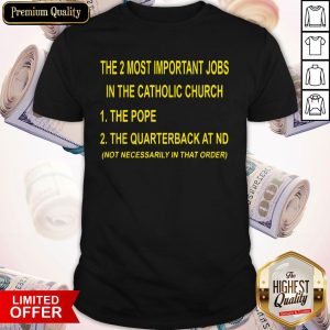 Official The 2 Most Important Days In The Catholic Church Shirt