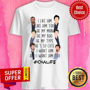 CNA Life I Like Him Too Man Boo Type So Cute Shirt