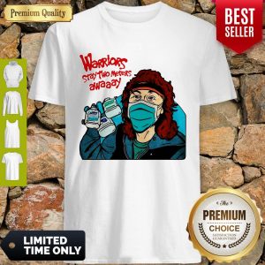 Warriors Stay Two Meters Away Shirt