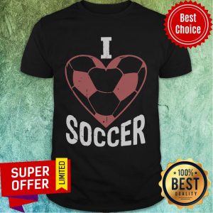 Awesome I Love Soccer Shirt